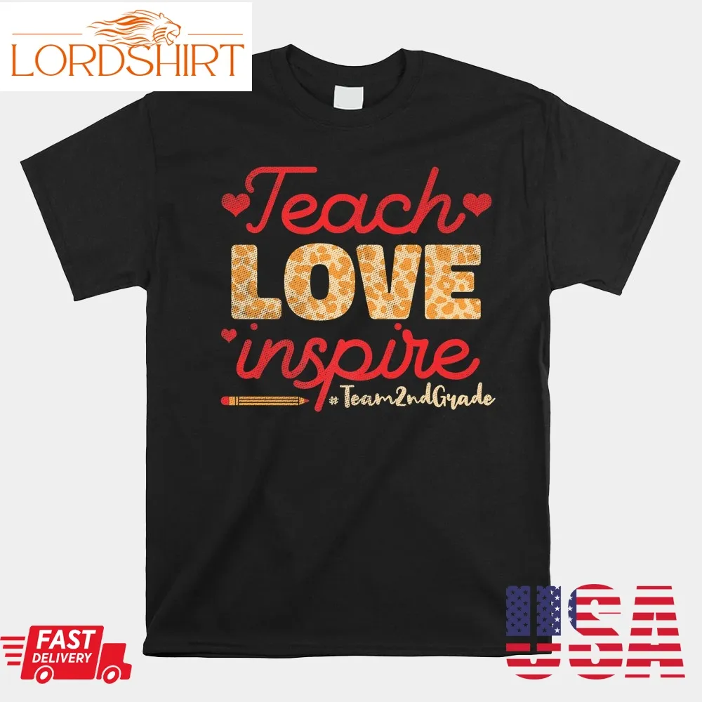 Love Inspire Teach 2Nd Grade Teacher Happy Valentines Shirt