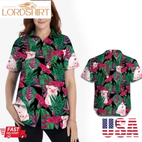 Lovely Pig Tropical Floral Women Hawaiian Shirt For Pig Lovers