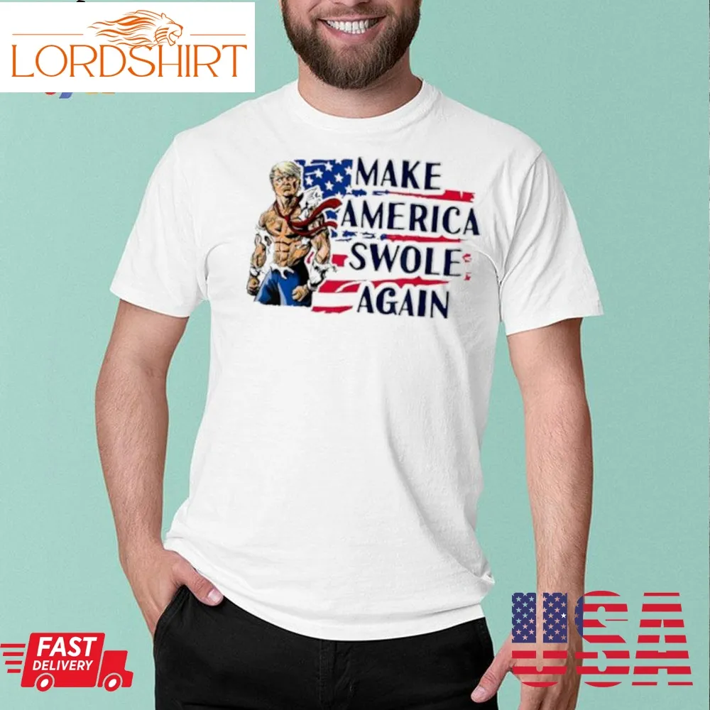 Make America Swole Again Patriotic Donald Trump Fitness Shirt