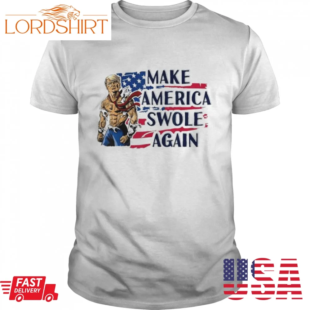 Make America Swole Again Patriotic Donald Trump Fitness T Shirt