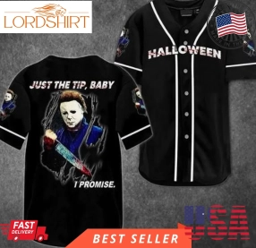 Michael Myers Just The Tip Baby Horror Movie Halloween Baseball Jersey