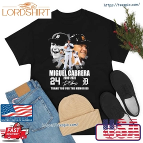 Miguel Cabrera Detroit Tigers 2008 2023 Thank You For The Memories Signature Shirt