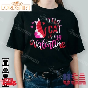 My Cat Is My Valentine Shirt Cat Mom Heart Valentines Day Tie Dye Gifts