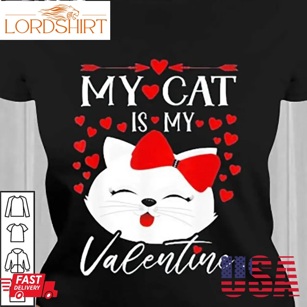 My Cat Is My Valentine Shirt Cute Heart Kitten Cat Lover Arrow Gifts For Valentines Day