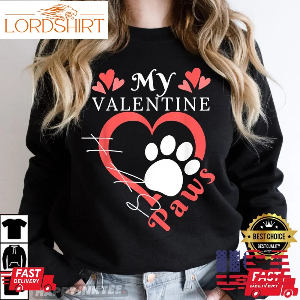 My Valentine Has Paws Pet Lover Valentines Day T Shirt