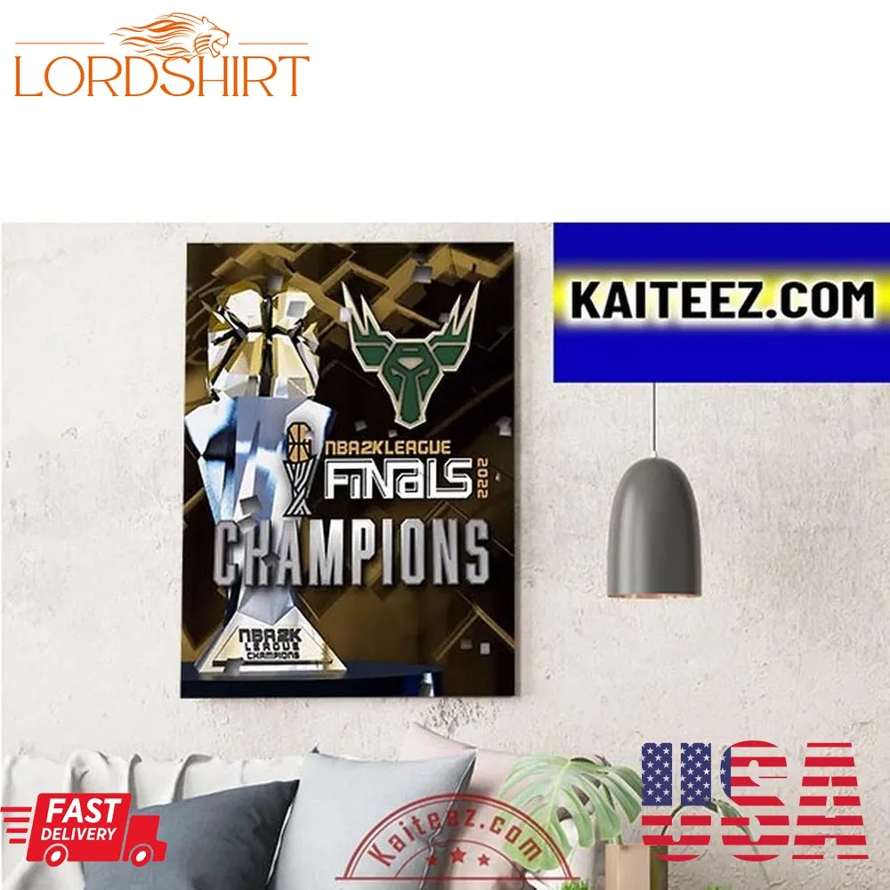 Nba 2K League Finals 2022 Bad Bucks Champions Artdecor Poster Canvas