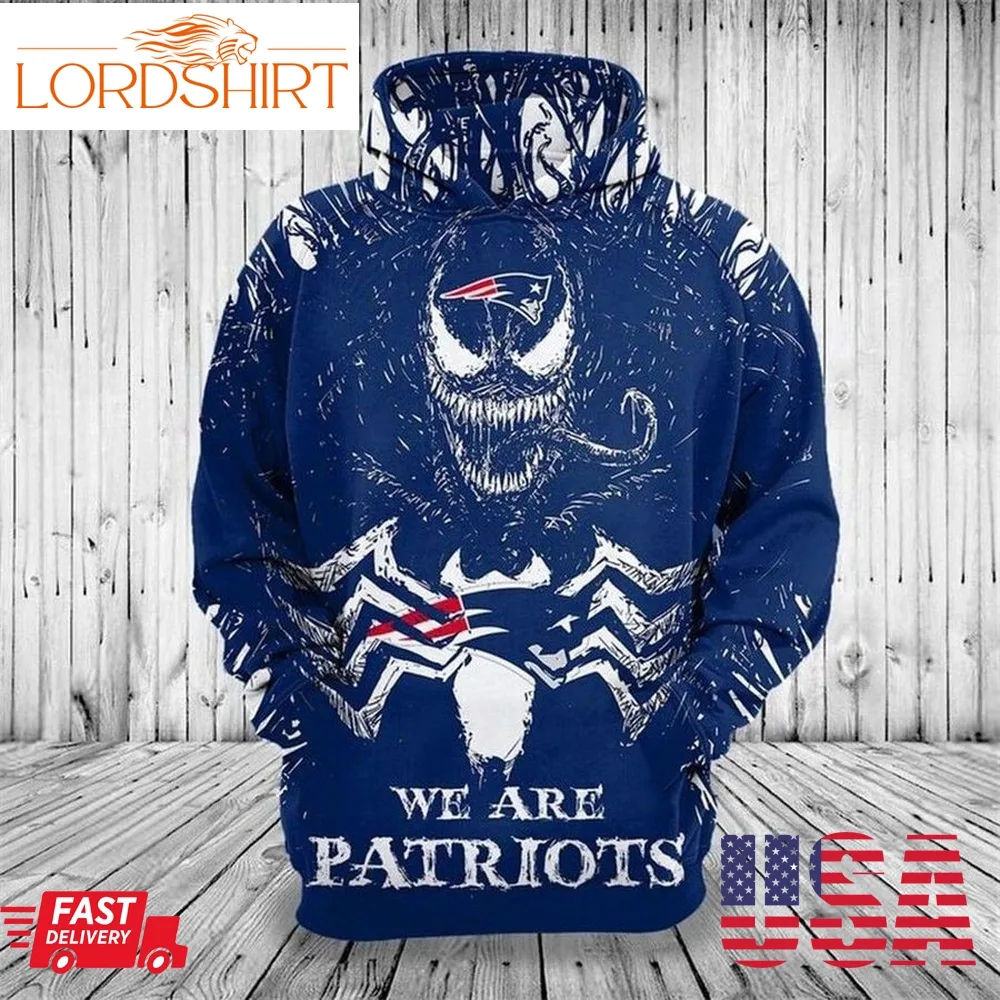 Nfl New England Patriots Venom Skull We Are Patriots Men And Women 3D Full Printing Hoodie Zip Hoodie Nfl New England Patriots 3D Full Printing Shirt