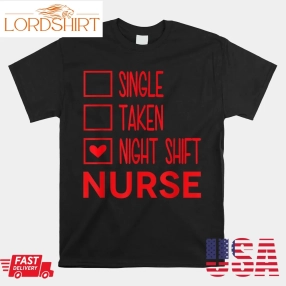 Night Shift Nurse Funny Nursing Life Rn Cna Valentines Day Shirt