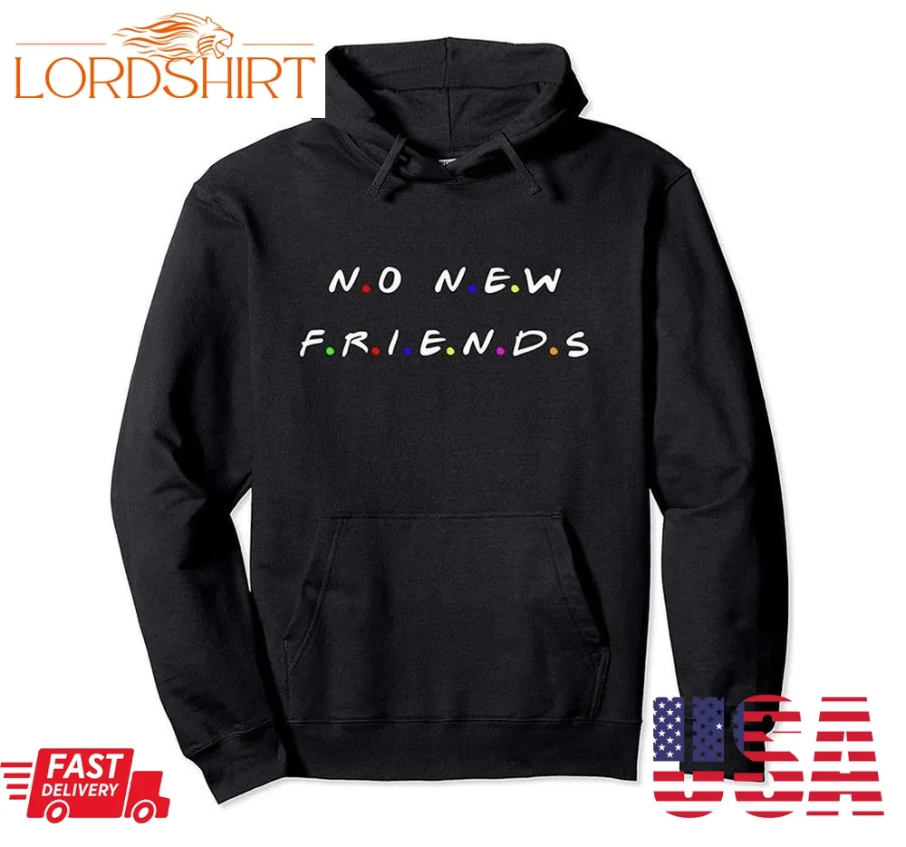 No New Friends Hoodie