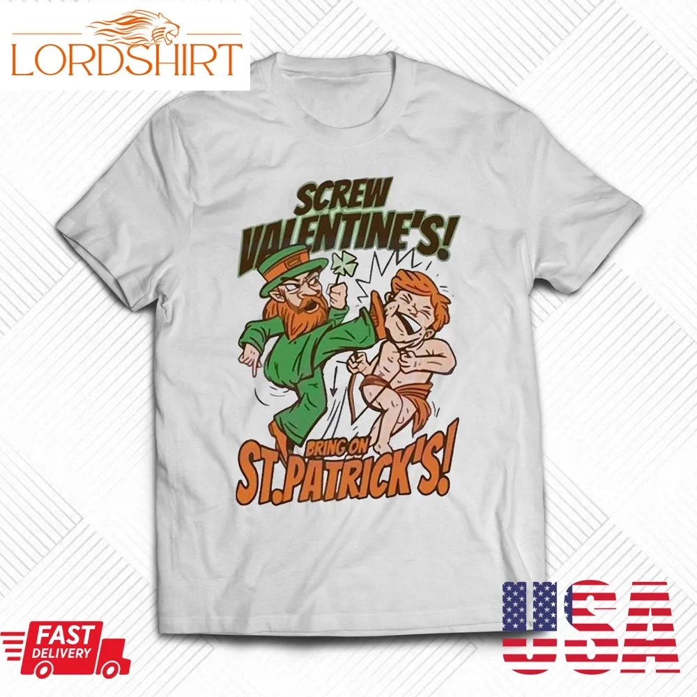 No Valentines Bring On St Patricks Day Shamrock Shirt