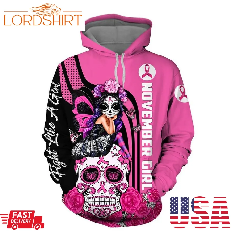 November Sugar Skull Fairy Fight Like A Girl Breast Cancer Awareness 3D Shirt, Hoodie