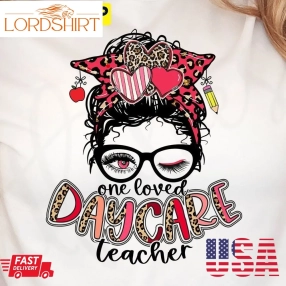 One Loved Daycare Teacher Valentines Day Trending Unisex Shirt