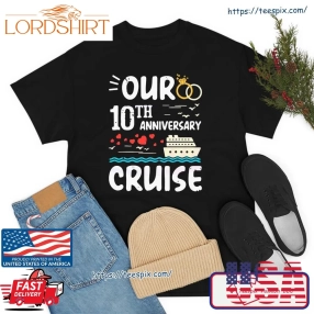 Our 10Th Anniversary Cruise Trip 10 Year Wedding Aniversary Shirt