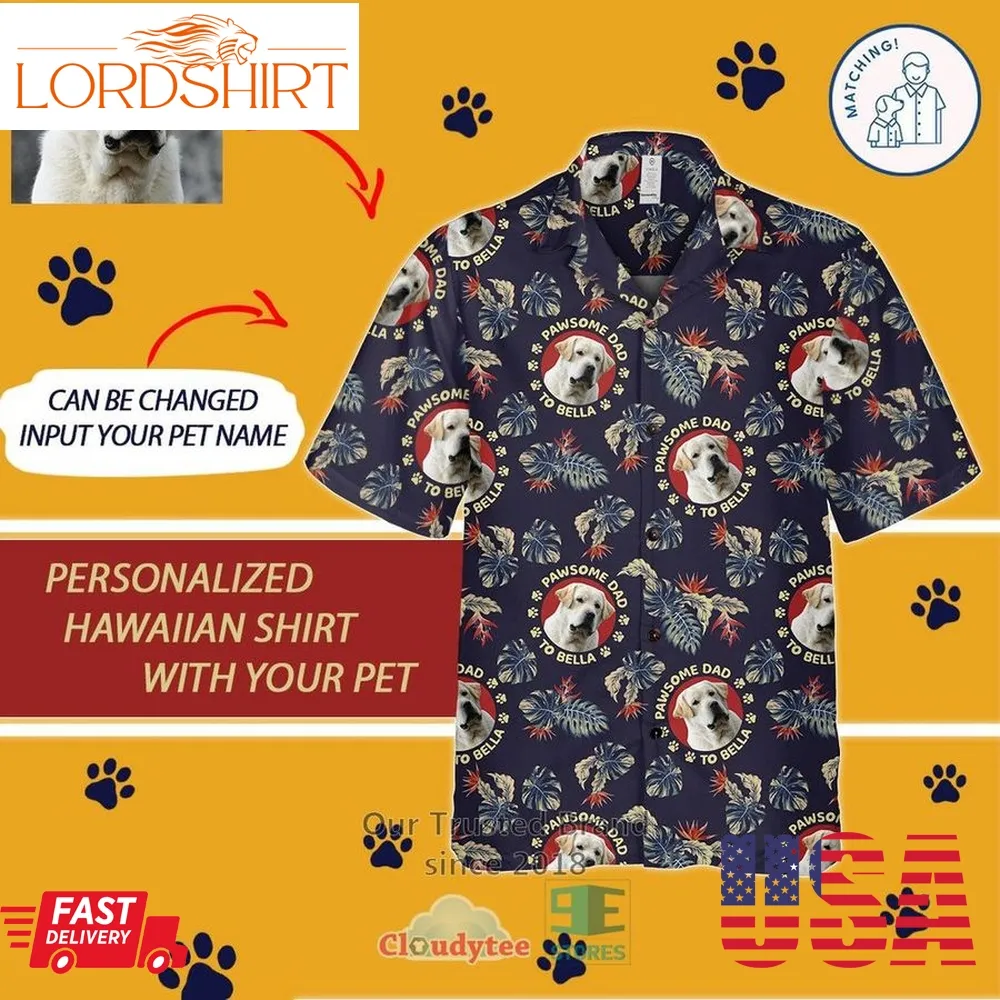 Pawsome Dad To Bella Custom Name Hawaiian Shirt