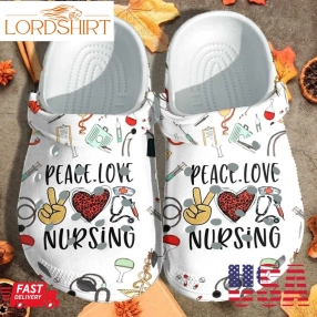 Peace Love Nursing Custom Crocs Shoes Clogs Indoor   Nurse Beach Crocs Shoes Clogs Gifts For Mothers Day Women