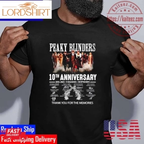 Peaky Blinders 10Th Anniversary 2013 2023 5 Seasons 30 Episodes Signatures Thank You For The Memories Vintage T Shirt