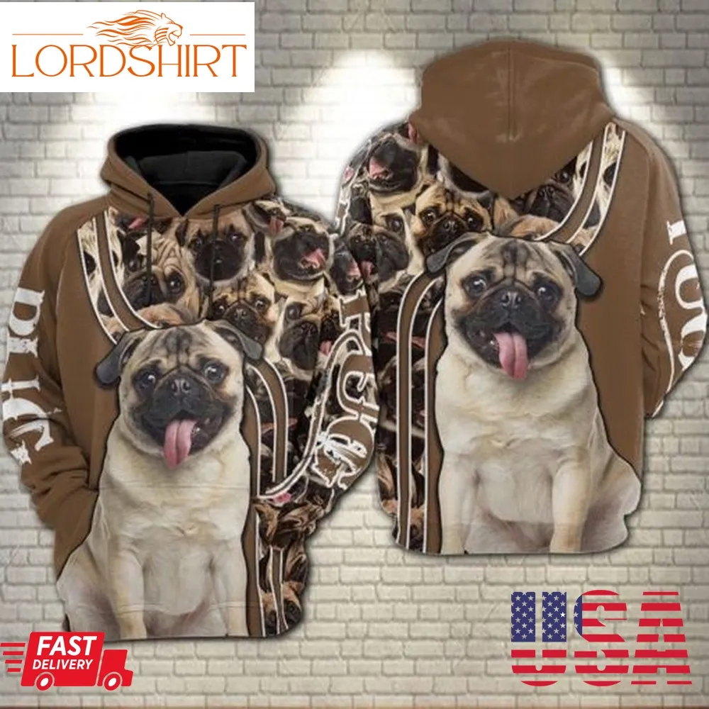 Pug Dog Men And Women 3D Full Printing Hoodie And Zip Hoodie Pug Dog 3D Full Printing Shirt Pug Dog 3D Full Printing Hoodie And Zip Hoodie