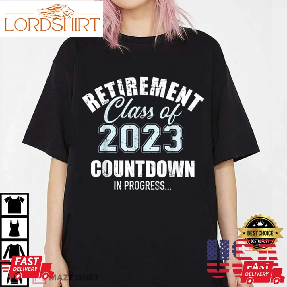 Retirement Class Of 2023, Countdown For Retired Coworker T Shirt