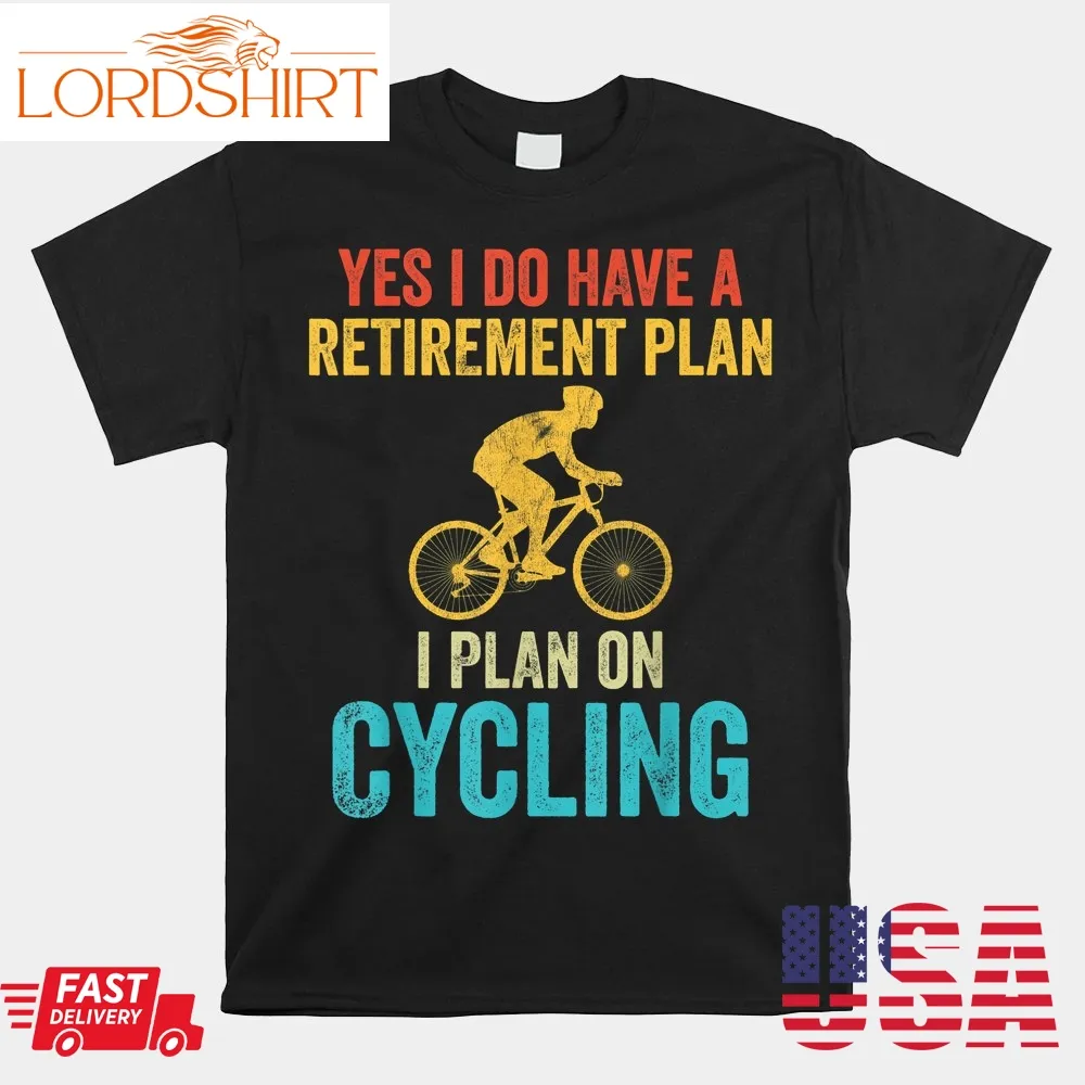 Retirement Plan Cycling Bicycle Biking Shirt