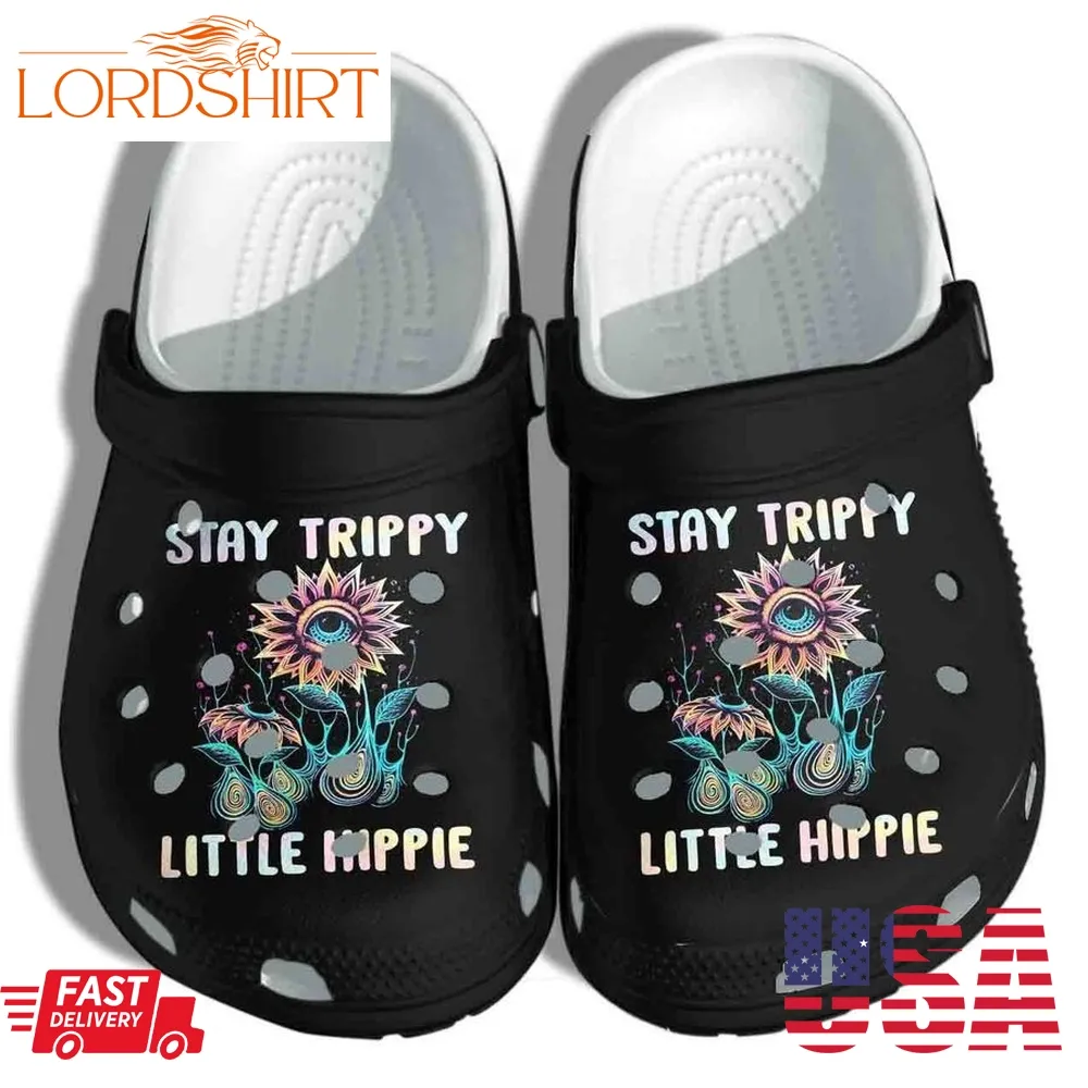 Stay Trippy Little Hippie Flower Eyes Art Gift For Lover Rubber Crocs Crocband Clogs, Comfy Footwear Men Women Size Us