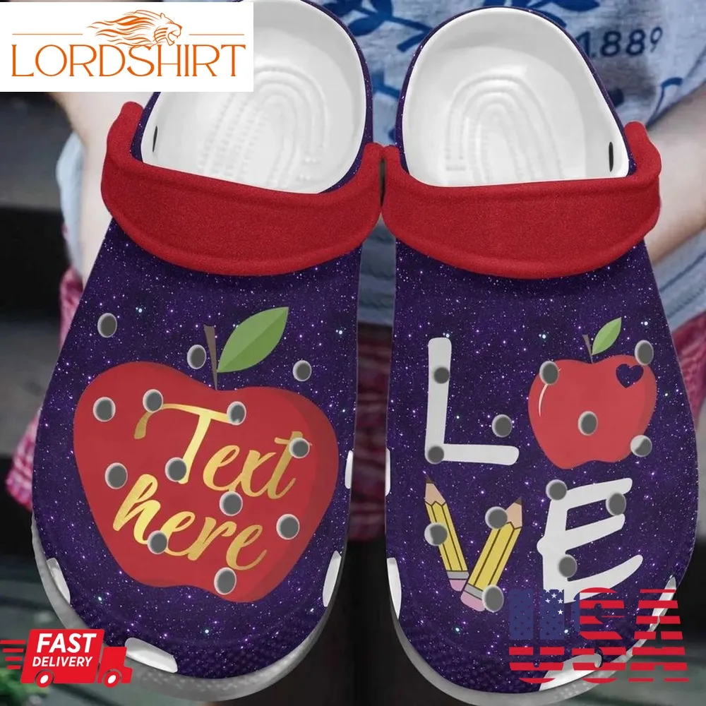 Teacher Personalize Clog Custom Crocs Fashionstyle Comfortable For Women Men Kid Print 3D Personalized Love To Teach