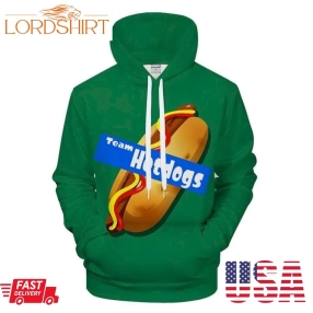 Team Hot Dog 3D Sweatshirt Hoodie Pullover Custom