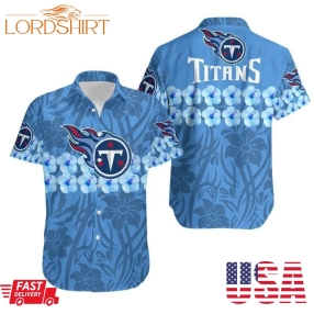 Tennessee Titans Flower And Logo Hawaii Shirt And Shorts Summer Collection H97