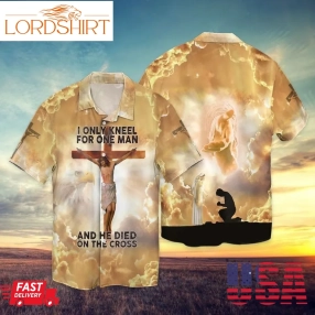 The Cross And Jesus I Only Kneel For One Man He Died On The Cross For Men And Women Graphic Print Short Sleeve Hawaiian Casual Shirt Y97