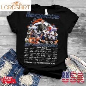 The Denver Broncos 63Rd Anniversary 1960 2023 Thank You For The Memories Signatures Shirt