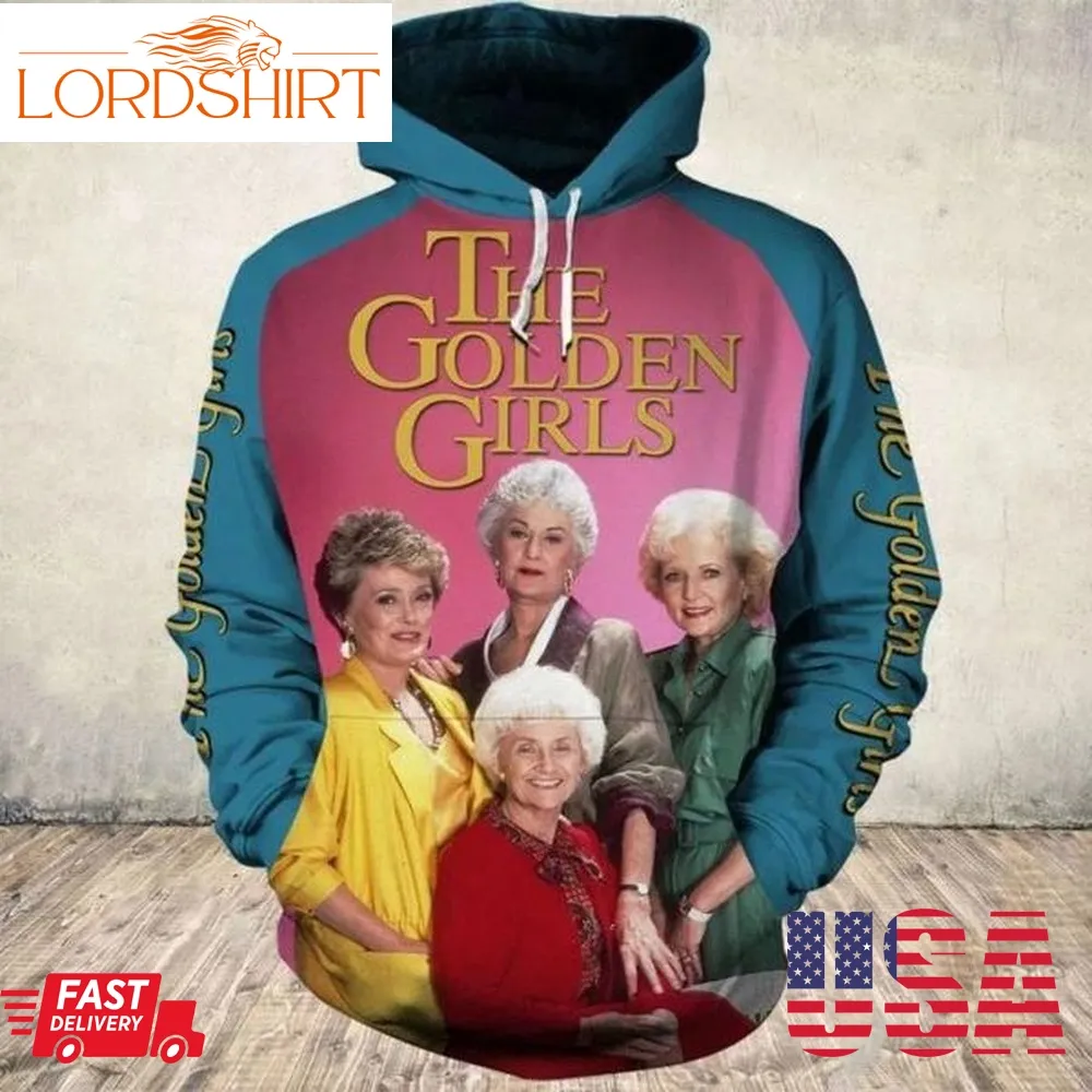 The Golden Girls 35Th Anniversary Men And Women 3D Full Printing Hoodie Zip Up Hoodie Sweatshirt T Shirt The Golden Girls 35Th Anniversary 3D Full Printing Shirt