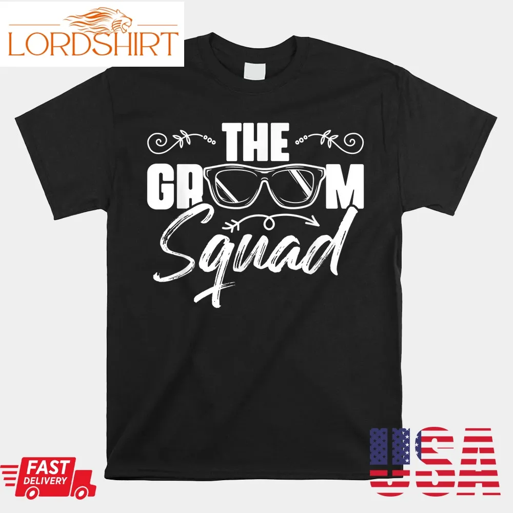 The Groom Squad Sunglasses Wedding Bachelor Party Groomsmen Shirt