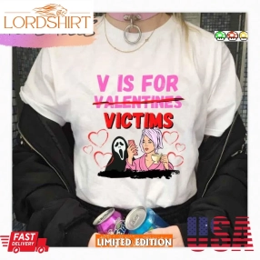 V Is For Victims Valentines Day Gift For Horror Fans Ghostface  T Shirt