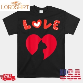 Valentines Day Heart Love Lovely Cat Shirt