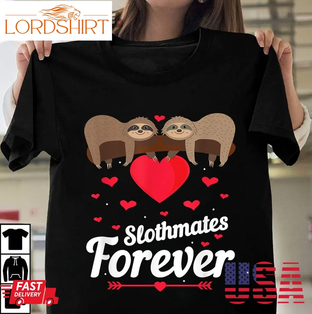 Valentines Day  Slothmates Forever Couples Best T Shirt