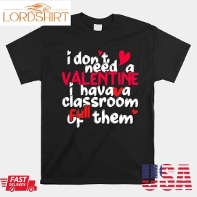 Valentines Day Teacher Funny Classroom School Valentine Shirt