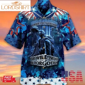 Veteran Honor Service Sacrifice In Memory Of Our Fallen Brothers You Will Never Be For Gotten Print Hawaiian Shirt