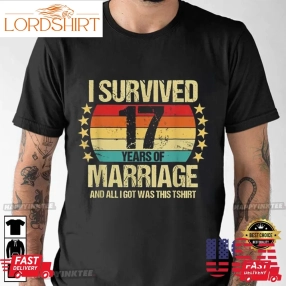 Wedding Anniversary I Survived 17 Years Of Marriage T Shirt