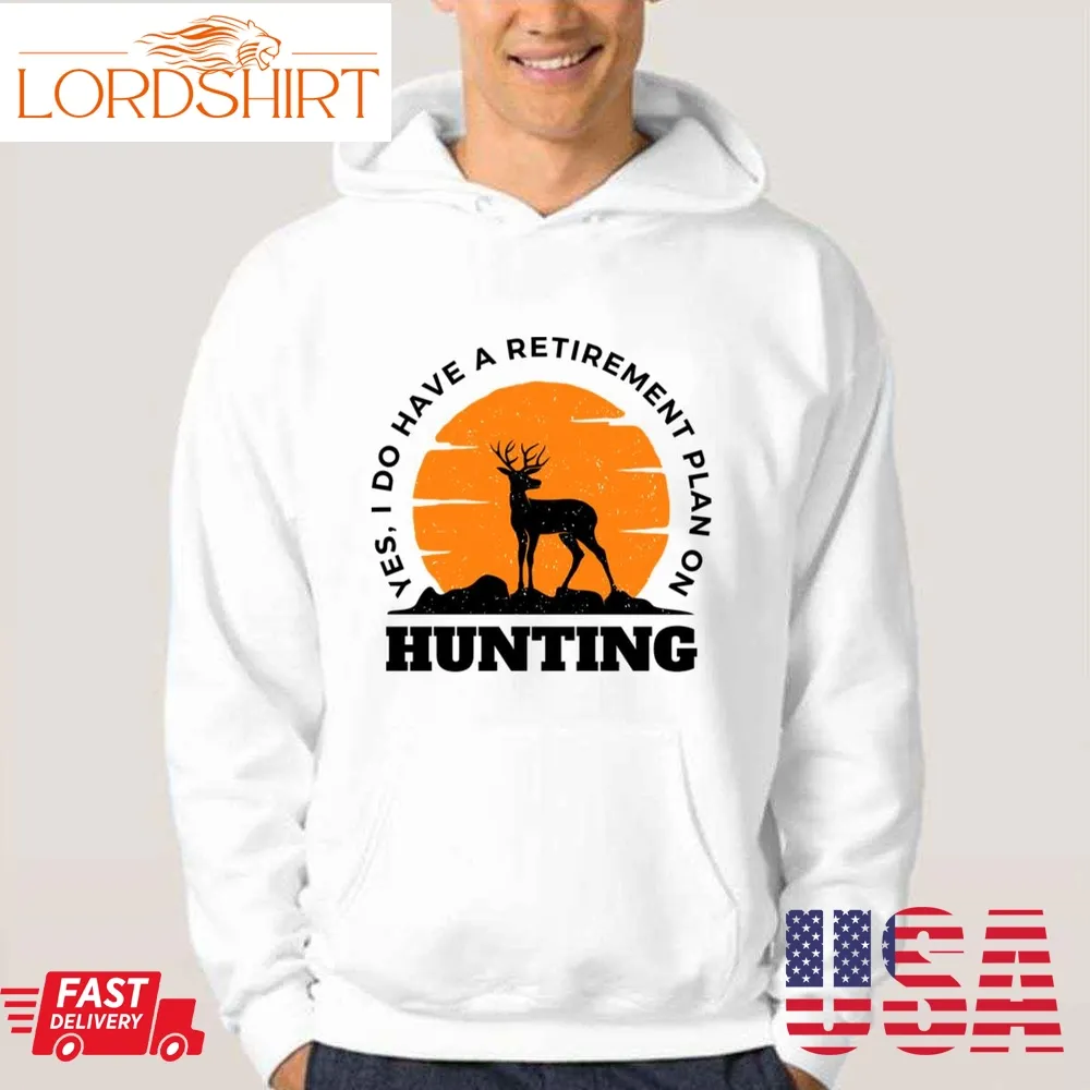 Yes I Do Have A Retirement Plan I Plan On Hunting Vintage Retro Style Unisex Hoodie