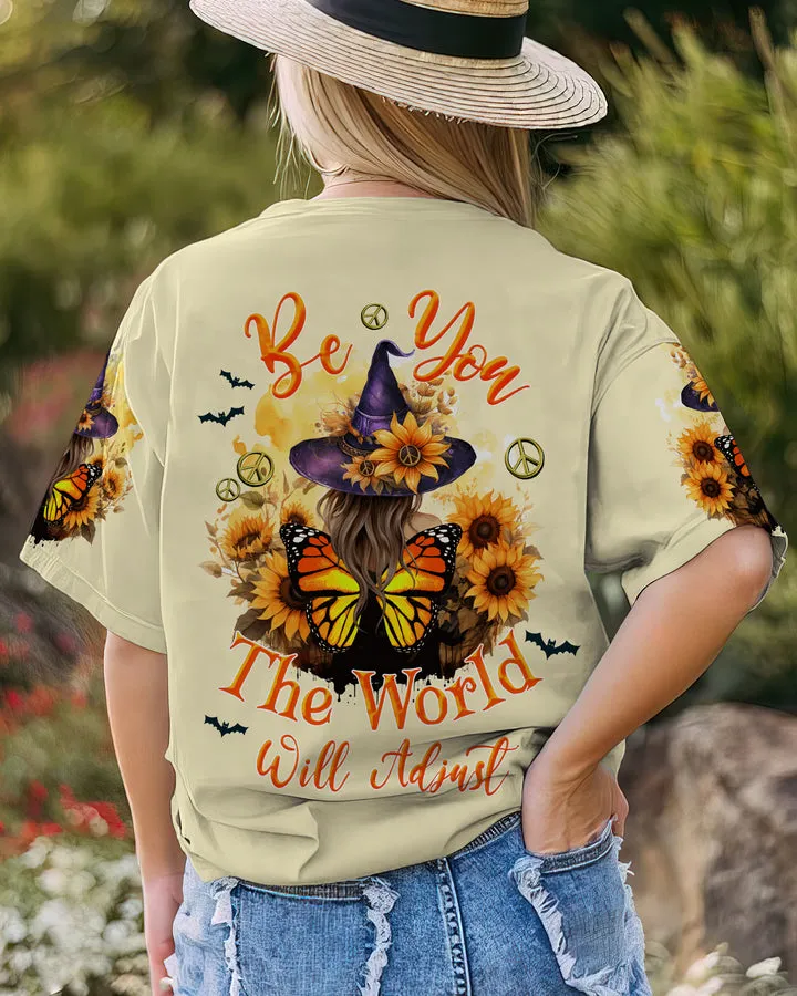 Be You The World Will Adjust Witch Halloween All Over Print