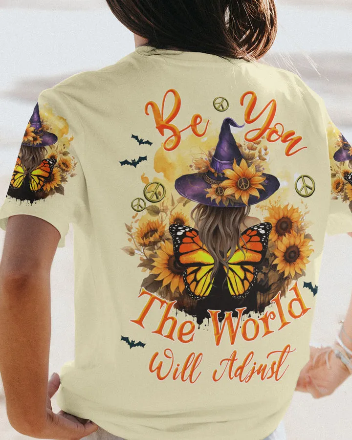 Be You The World Will Adjust Witch Halloween All Over Print