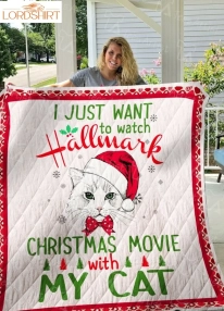 Cat I Just Want To Watch Hallmark Christmas Movie Quilt Blanket Great Customized Gifts For Birthday Christmas Thanksgiving Perfect Gifts For Cat Lover