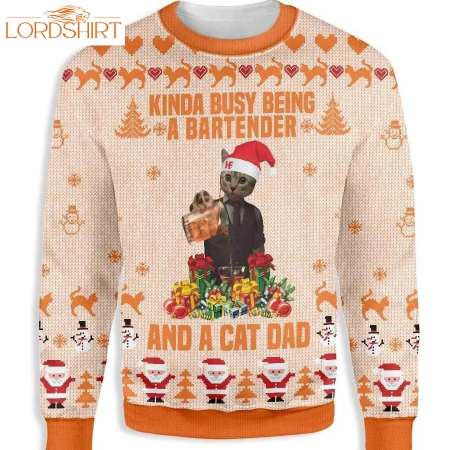 Cat Kinda Busy Being A Bartender  A Cat Dad Ugly Christmas Sweatshirt