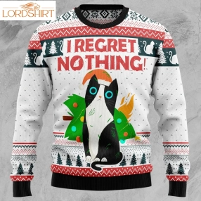 I Regret Nothing Cat Tt89029 Ugly Christmas Sweater Unisex Womens And Mens, Couples Matching, Friends, Funny Family Sweater Gifts 