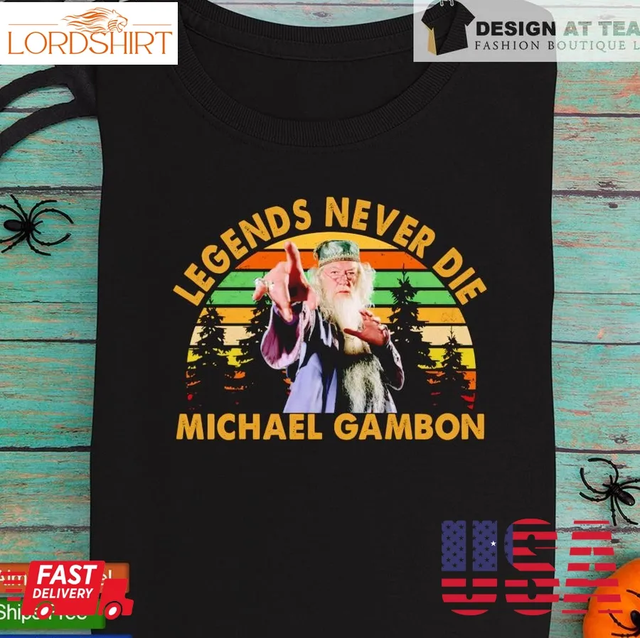 Legends Never Die Michael Gambon Retro Shirt Shirt