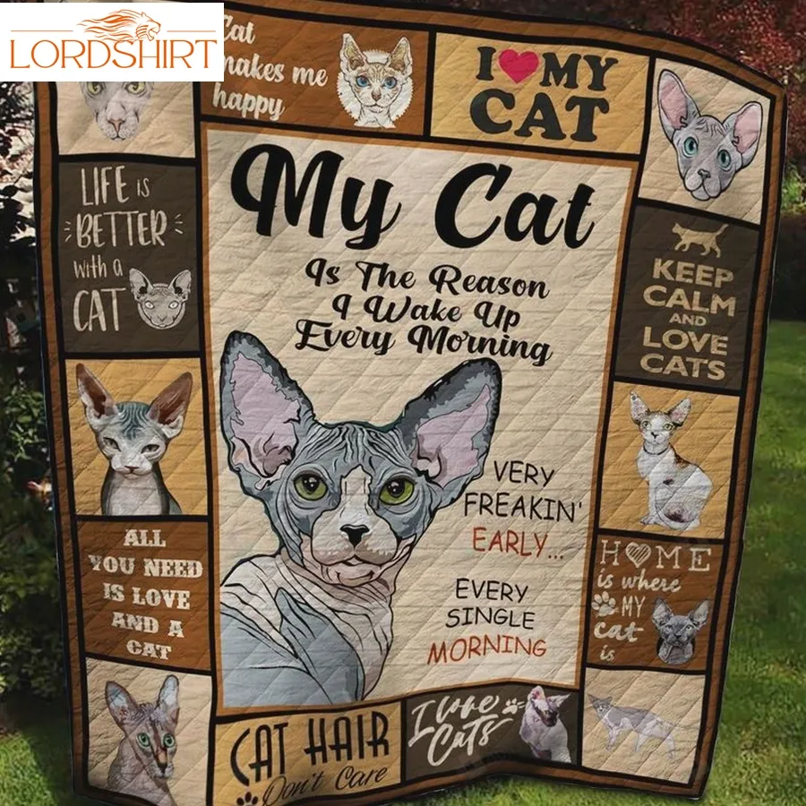 My Sphynx Cat Is The Reason I Wake Up Every Morning Quilt Blanket Great Customized Blanket Gifts For Birthday Christmas Thanksgiving