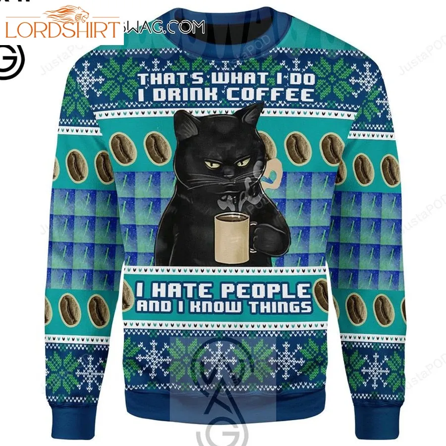 That's What I Do I Drink Coffee I Hate People Black Cat Ugly Christmas Sweater