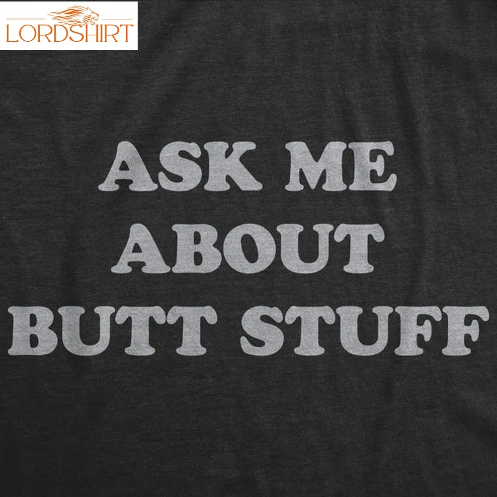 Ask Me About Butt Stuff Flip Men's Tshirt