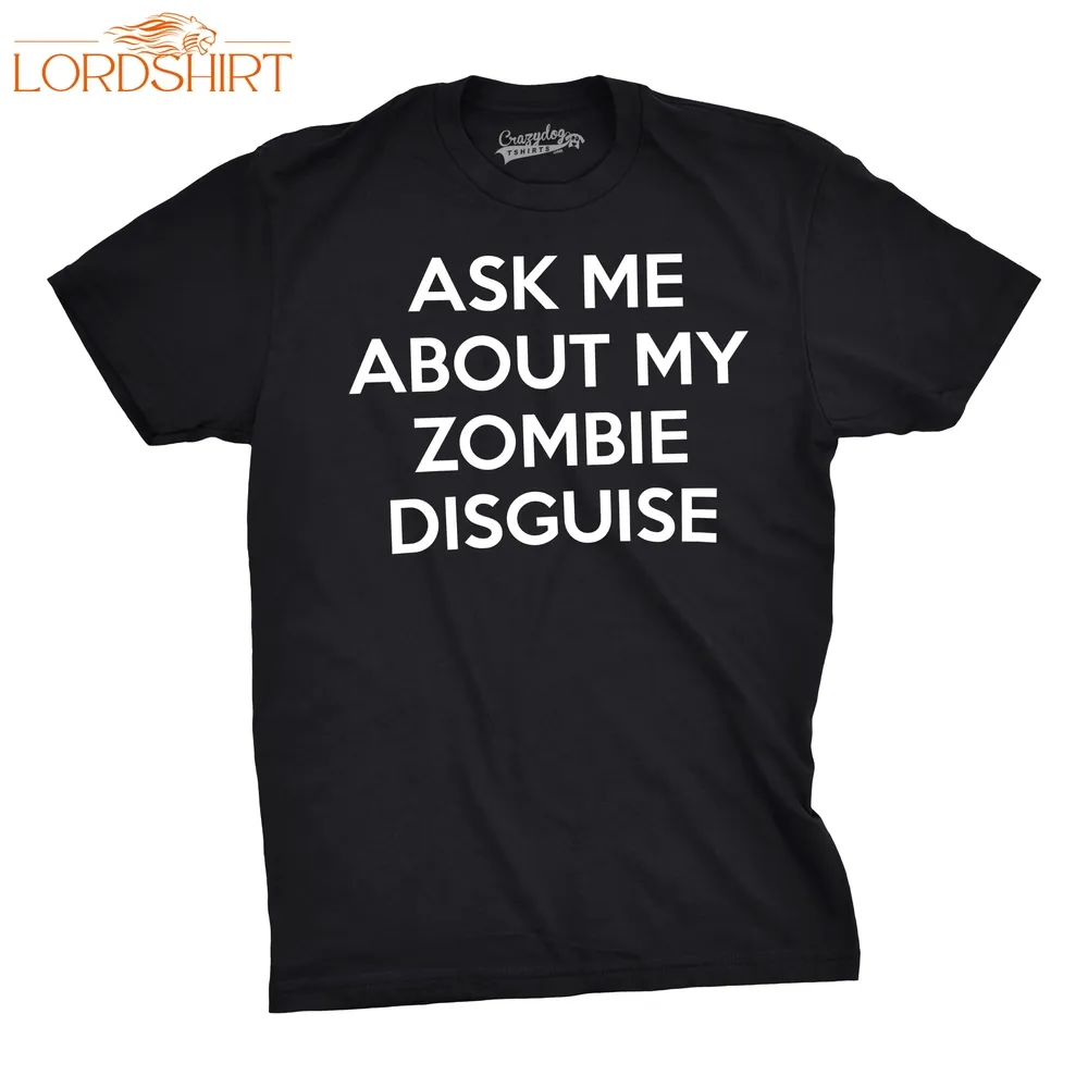 Ask Me About My Zombie Disguise Flip Men's Tshirt