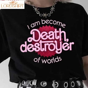 Barbie Destroyer Of Worlds Parody Unisex T Shirt
