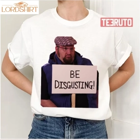 Be Disgusting  Gustavo Rocque Unisex T Shirt